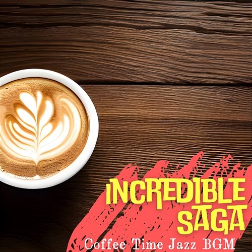 Coffee Time Jazz Bgm Incredible Saga