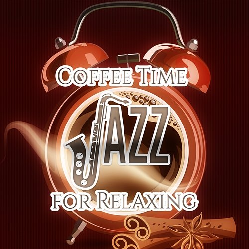 Coffee Time Jazz for Relaxing: Soft and Slow Lounge Jazz Music, Chili's Restaurant, Coffee Break, Lunch Time, Smooth Piano Bar, Guitar Tones - Rest & Total Relax Good Morning Jazz Academy