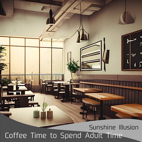 Coffee Time to Spend Adult Time Sunshine Illusion