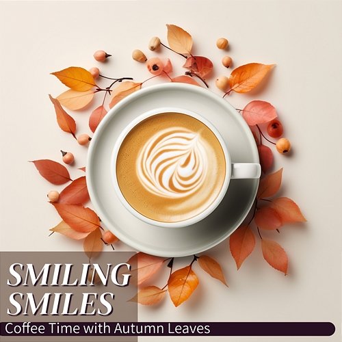 Coffee Time with Autumn Leaves Smiling Smiles