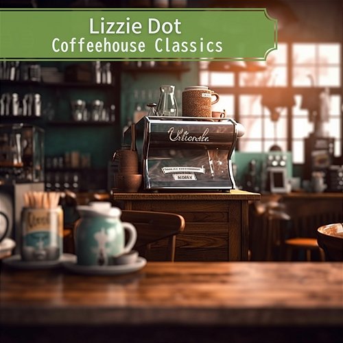 Coffeehouse Classics Lizzie Dot