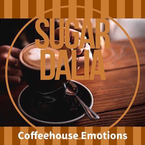 Coffeehouse Emotions Sugar Dalia