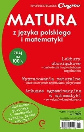 Cogito Wydanie Specjalne. Matura z języka polskiego i matematyki 1/2021 Grupa Cogito Sp. z o.o.