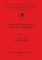 Cognitive Archaeology as Symbolic Archaeology Fernando Coimbra, George Dimitriadis