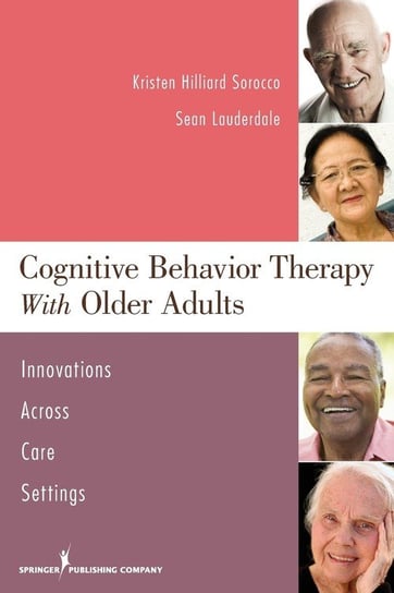 Cognitive Behavior Therapy with Older Adults Kristen Hilliard Sorocco