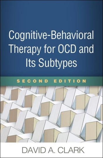 Cognitive-Behavioral Therapy for OCD and Its Subtypes Clark David A.