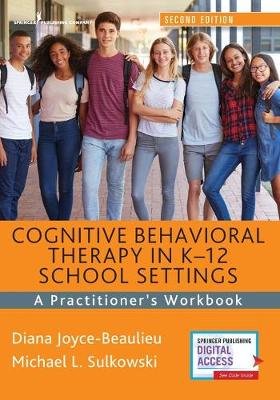 Cognitive Behavioral Therapy in K-12 School Settings: A Practitioner's Workbook Opracowanie zbiorowe