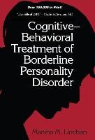 Cognitive Behavioral Treatment of Borderline Personality Disorder Linehan Marsha M.