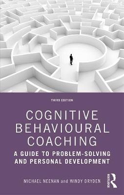 Cognitive Behavioural Coaching: A Guide to Problem Solving and Personal Development Opracowanie zbiorowe