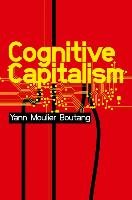 Cognitive Capitalism Moulier-Boutang Yann