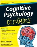Cognitive Psychology For Dummies Hills Peter J., Pake Michael