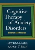Cognitive Therapy of Anxiety Disorders Clark David A., Beck Aaron M.D. T.