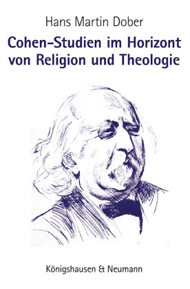 Cohen-Studien im Horizont von Religion und Theologie Königshausen & Neumann