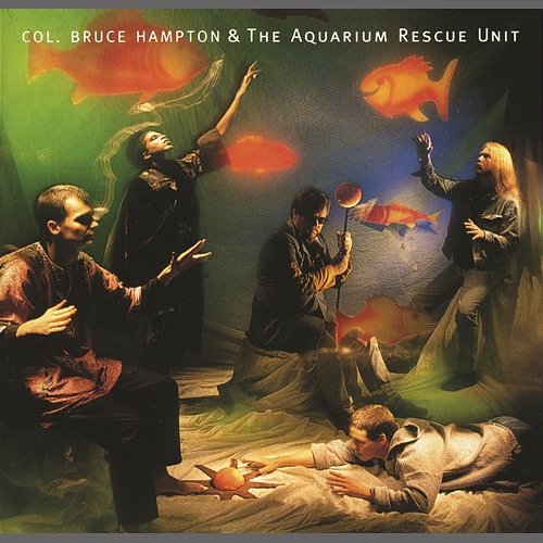 Col. Bruce Hampton & The Aquarium Rescue Unit Col. Bruce Hampton & The Aquarium Rescue Unit