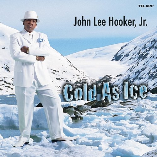 Cold As Ice John Lee Hooker, Jr.