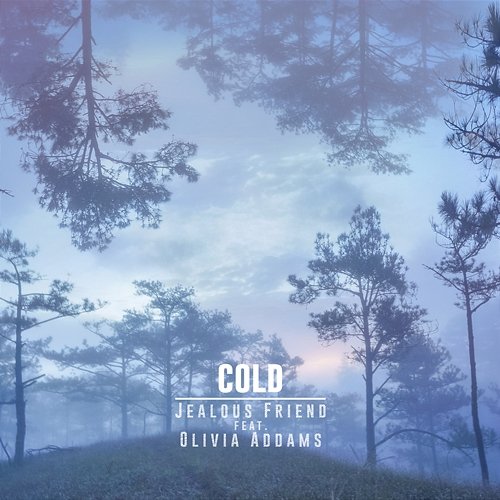 Cold Jealous Friend feat. Olivia Addams
