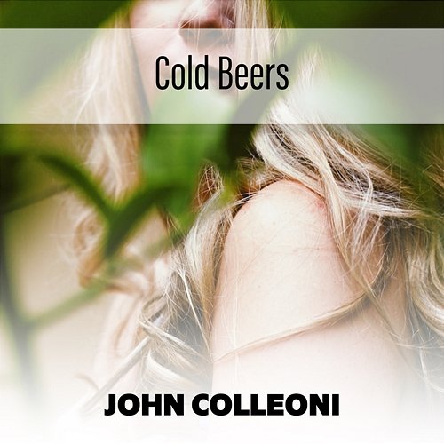 Cold Beers John Colleoni