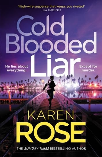Cold Blooded Liar: the first gripping thriller in a brand new series from the bestselling author Karen Rose