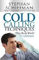 Cold Calling Techniques (That Really Work!) Schiffman Stephan
