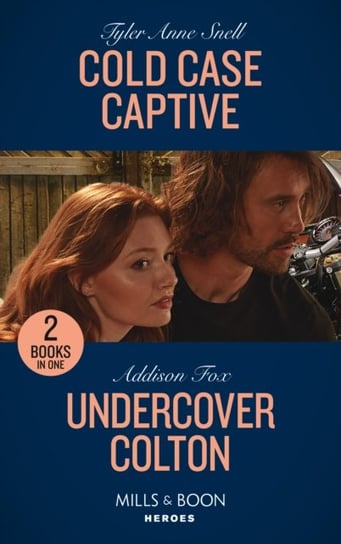 Cold Case Captive / Undercover Colton: Cold Case Captive (the Saving Kelby Creek Series) / Undercover Colton (the Coltons of Colorado) Tyler Anne Snell