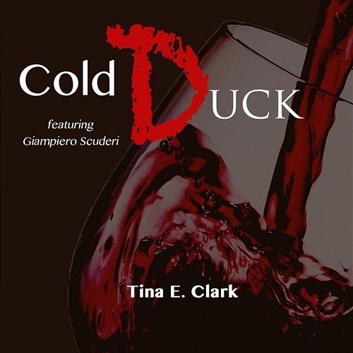 Cold Duck Tina E. Clark feat. Giampiero Scuderi