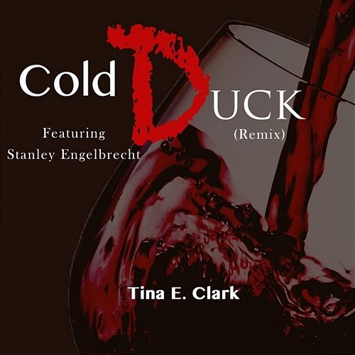 Cold Duck Tina E. Clark feat. Stanley Engelbrecht