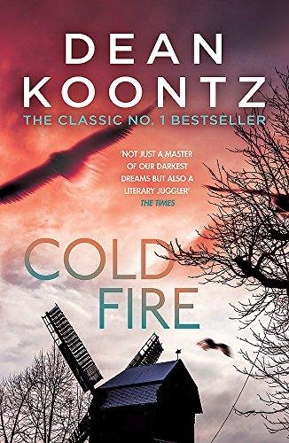 Cold Fire: An unmissable, gripping thriller from the number one bestselling author Koontz Dean