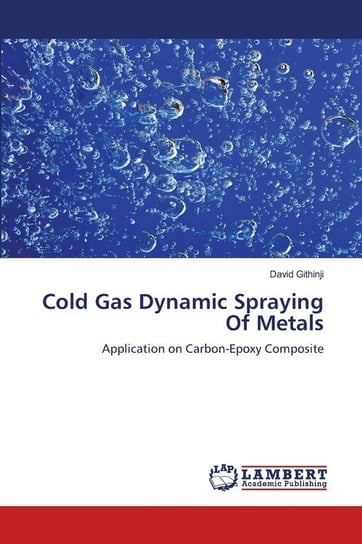 Cold Gas Dynamic Spraying Of Metals David Githinji