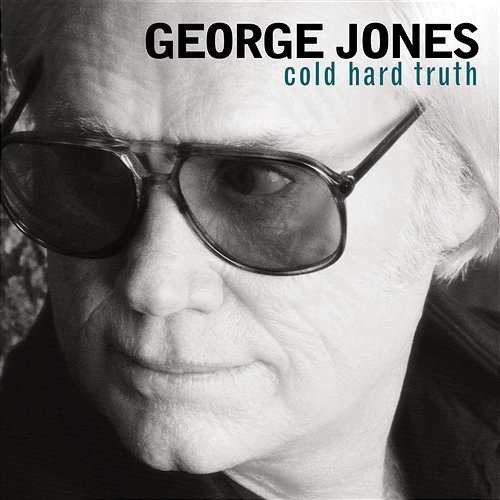 Cold Hard Truth George Jones