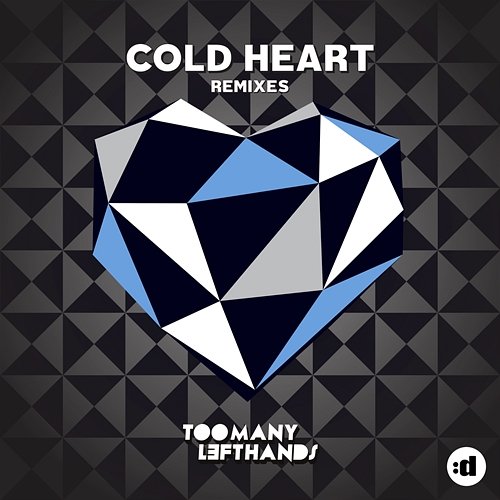 Cold Heart TooManyLeftHands
