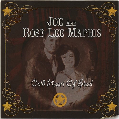 Cold Heart of Steel Joe and Rose Lee Maphis