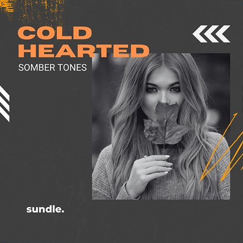 Cold Hearted Somber Tones