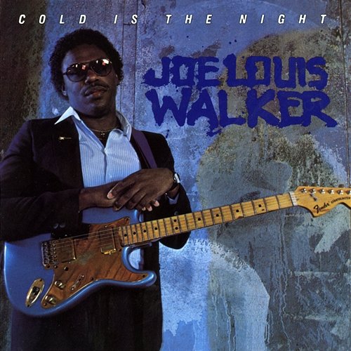 Cold Is The Night Joe Louis Walker