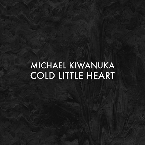 Cold Little Heart Michael Kiwanuka