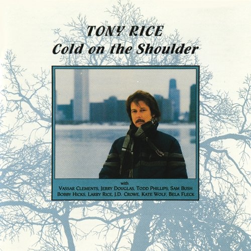Cold On The Shoulder Tony Rice