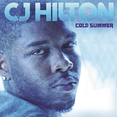 Cold Summer CJ Hilton