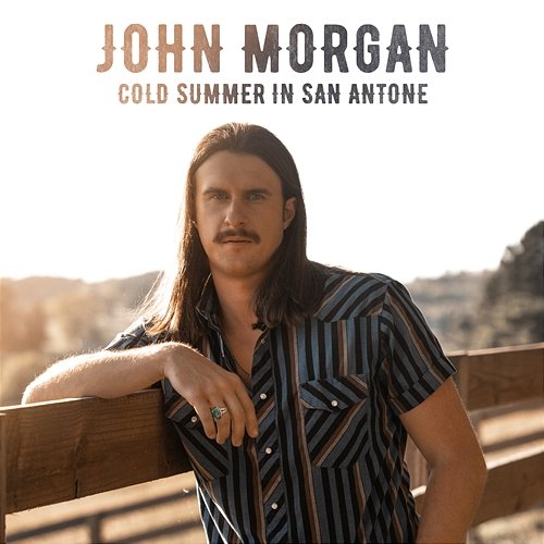Cold Summer In San Antone John Morgan