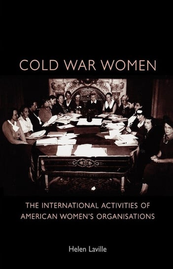 Cold War Women Helen Laville