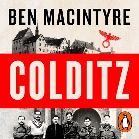 Colditz Macintyre Ben