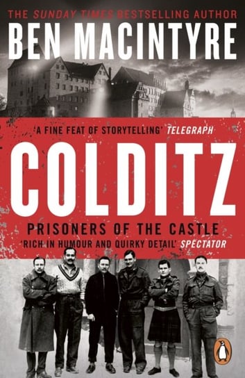 Colditz: Prisoners of the Castle Macintyre Ben