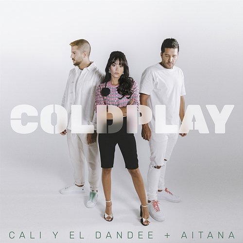 Coldplay Cali Y El Dandee, Aitana