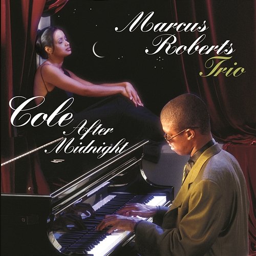 Cole After Midnight Marcus Roberts Trio