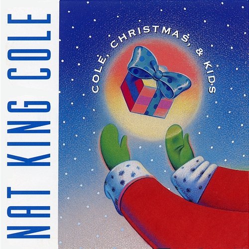 Cole, Christmas & Kids Nat King Cole, The Starlighters