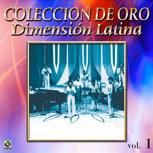Colección De Oro: A Bailar La Salsa Con Dimensión Latina, Vol. 1 Dimension Latina