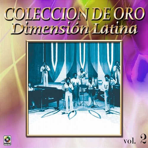 Colección De Oro: A Bailar La Salsa Con Dimensión Latina, Vol. 2 Dimension Latina
