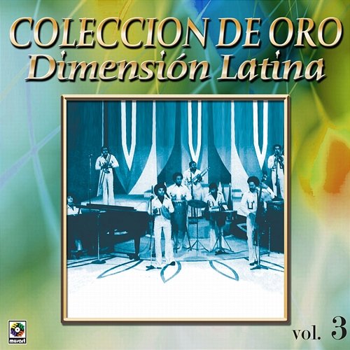 Colección De Oro: A Bailar La Salsa Con Dimensión Latina, Vol. 3 Dimension Latina