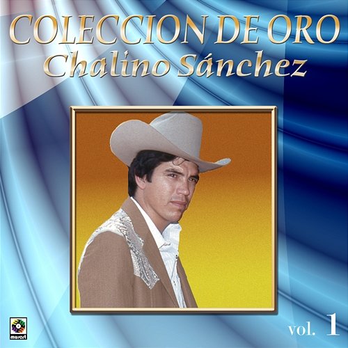 Colección De Oro: Chalino Y Sus Amigos – Conjunto Norteño Y Banda, Vol. 1 Chalino Sanchez