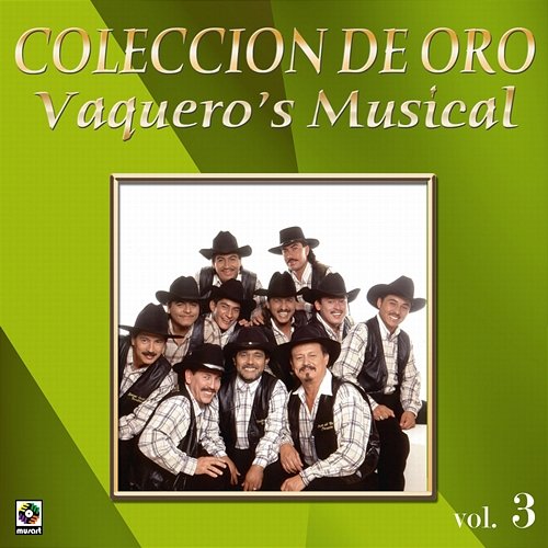 Colección De Oro: Con Banda, Vol. 3 Vaquero's Musical