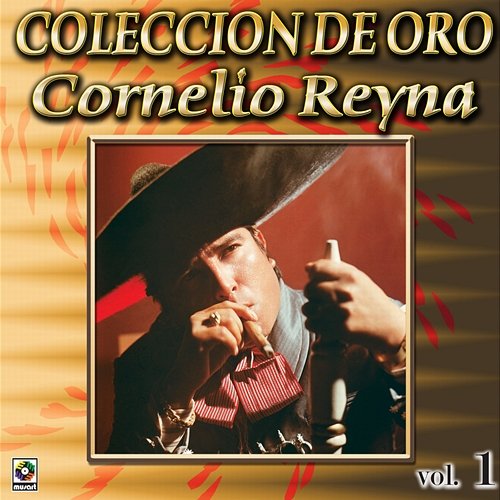 Colección De Oro: Con Mariachi, Vol. 1 Cornelio Reyna