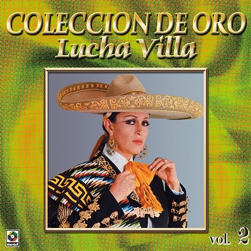 Colección De Oro: Con Mariachi, Vol. 2 Lucha Villa